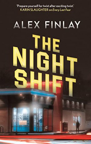 The Night Shift - Alex Finlay [KSIĄŻKA]