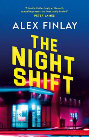 The Night Shift - Alex Finlay [KSIĄŻKA]