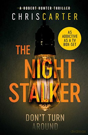 The Night Stalker: A brilliant serial killer thriller, featuring the unstoppable Robert Hunter: Volume 3 - Chris Carter [KSIĄŻKA]
