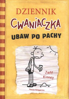 Dziennik Cwaniaczka Tom 4. Ubaw Po Pachy - Jeff Kinney [KSIĄŻKA]