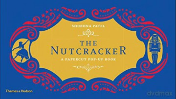 The Nutcracker: A Papercut Pop-Up Book - Shobhna Patel [KSIĄŻKA]
