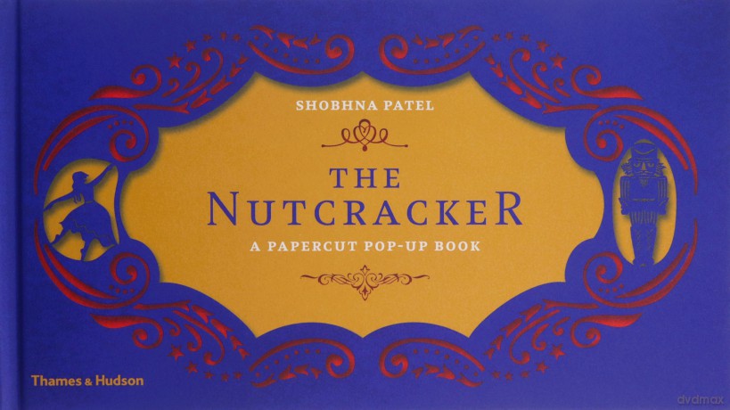 The Nutcracker: A Papercut Pop-Up Book - Shobhna Patel [KSIĄŻKA]