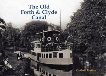 The Old Forth and Clyde Canal - Guthrie Hutton [KSIĄŻKA]