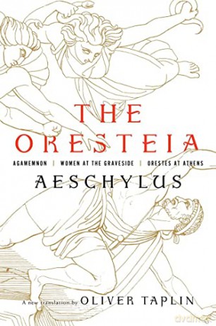The Oresteia: Agamemnon, Women at the Graveside, Orestes in Athens - Aeschylus Aeschylus [KSIĄŻKA]