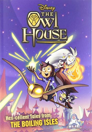 The Owl House: Hex-Cellent Tales from the Boiling Isles - Disney Books [KSIĄŻKA]
