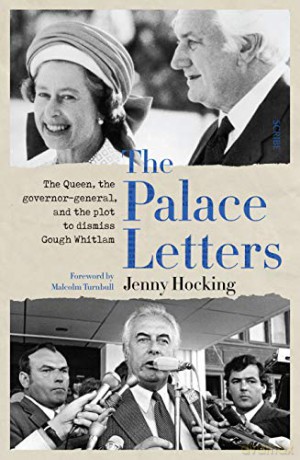 The Palace Letters: The Queen, the governor-general, and the plot to dismiss Gough Whitlam - Professor Jenny Hocking [KSIĄŻKA]