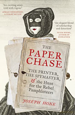 The Paper Chase: The Printer, the Spymaster, and the Hunt for the Rebel Pamphleteers - Joseph Hone [KSIĄŻKA]