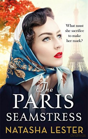 The Paris Seamstress: Transporting, Twisting, the Most Heartbreaking Novel You'll Read This Year - Natasha Lester [KSIĄŻKA]