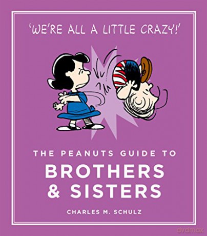 The Peanuts Guide to Brothers and Sisters: Peanuts Guide to Life - Charles Schulz [KSIĄŻKA]
