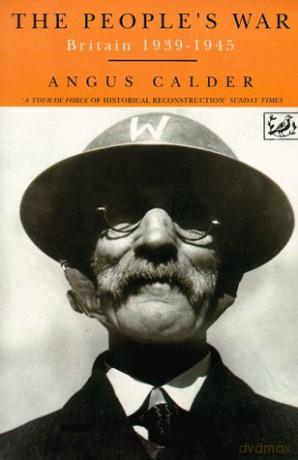 The People's War: Britain 1939-1945 - Angus Calder [KSIĄŻKA]