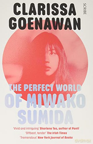 The Perfect World of Miwako Sumida: a novel of modern Japan - Clarissa Goenawan [KSIĄŻKA]