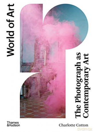 The Photograph as Contemporary Art: World of Art Series: 1 - Charlotte Cotton [KSIĄŻKA]