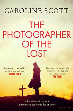 The Photographer of the Lost: A BBC RADIO 2 BOOK CLUB PICK - Caroline Scott [KSIĄŻKA]