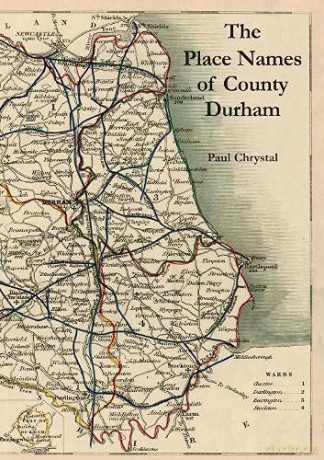 The Place Names of County Durham - Paul Chrystal [KSIĄŻKA]