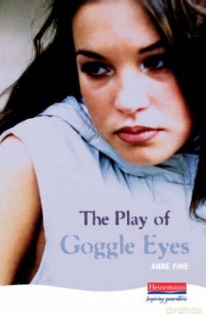 The Play Of Goggle Eyes (Heinemann Plays For 11-14) - Anne Fine [KSIĄŻKA]
