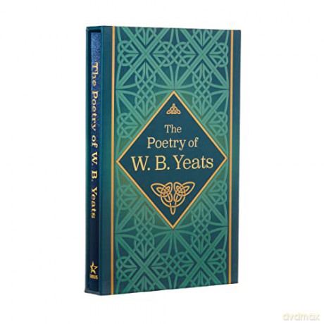 The Poetry of W. B. Yeats: Deluxe slipcase edition (Arcturus Slipcased Classics, 26) - W. B. Yeats [KSIĄŻKA]