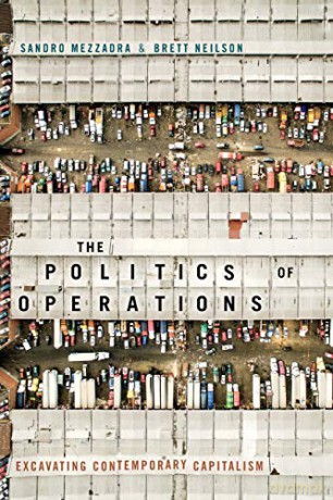 The Politics of Operations: Excavating Contemporary Capitalism - Sandro Mezzadra [KSIĄŻKA]