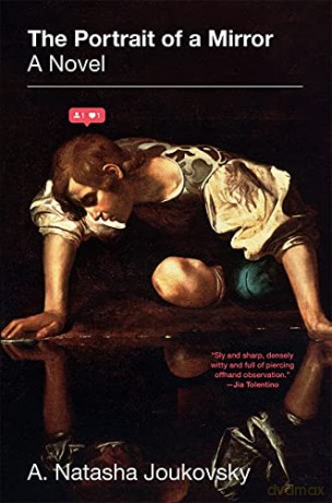The Portrait of a Mirror: A Novel: A. Natasha Joukovsky - A. Natasha Joukovsky [KSIĄŻKA]