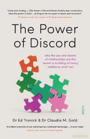 The Power of Discord: why the ups and downs of relationships are the secret to building intimacy, resilience, and trust - Dr Ed Tronick [KSIĄŻKA]