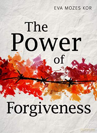 The Power of Forgiveness - Eva Mozes Kor [KSIĄŻKA]