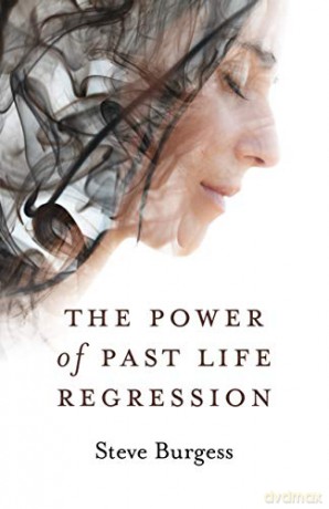 The Power of Past Life Regression - Steve Burgess [KSIĄŻKA]