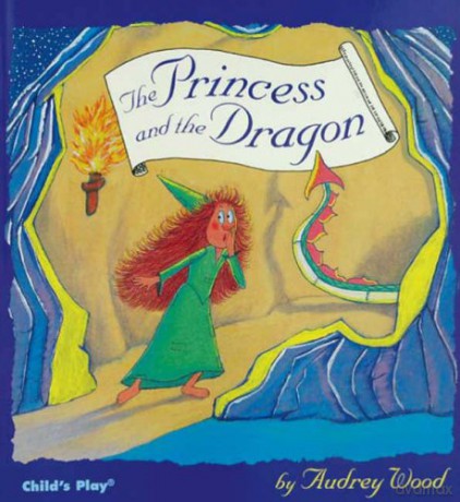 The Princess and the Dragon (Child's Play Library) - Audrey Wood [KSIĄŻKA]