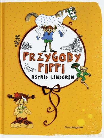Przygody Pippi (twarda) - Astrid Lindgren [KSIĄŻKA]