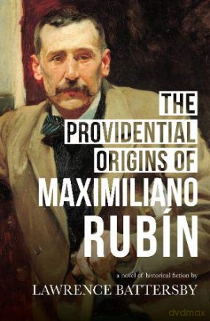 The Providential Origins of Maximiliano Rubin - Lawrence Battersby [KSIĄŻKA]