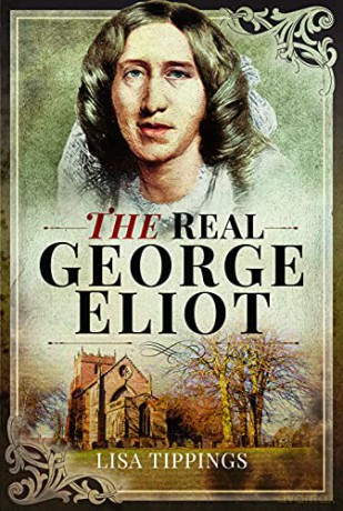 The Real George Eliot - Lisa Tippings [KSIĄŻKA]