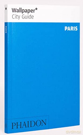 Wallpaper* City Guide Paris - Wallpaper* [KSIĄŻKA]