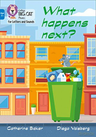 What happens next: Band 04/Blue (Collins Big Cat Phonics for Letters and Sounds - Age 7+) - Catherine Baker [KSIĄŻKA]
