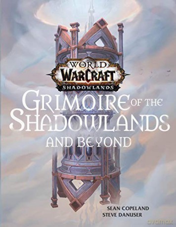 World of Warcraft: Grimoire of the Shadowlands and Beyond - Sean Copeland [KSIĄŻKA]
