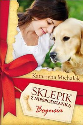 Sklepik Z Niespodzianką Bogusia - Katarzyna Michalak [KSIĄŻKA]