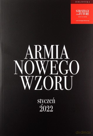Armia Nowego Wzoru. Styczeń 2022 - Jacek Bartosiak, Marek Budzisz [KSIĄŻKA]