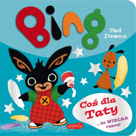 Bing. Coś dla Taty - Ted Dewan [KSIĄŻKA]