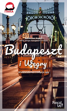 Budapeszt i Węgry. Pascal Lajt - Waldemar Kugler [KSIĄŻKA]
