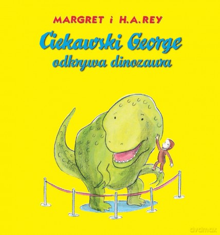 Ciekawski George odkrywa dinozaura - Margret Rey [KSIĄŻKA]