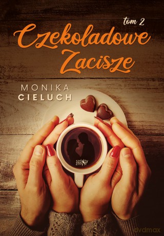 Czekoladowe Zacisze (Tom 2) - Monika Cieluch [KSIĄŻKA]