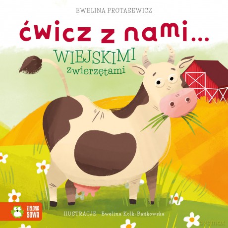 Ćwicz z nami wiejskimi zwierzętami - Ewelina Protasewicz [KSIĄŻKA]
