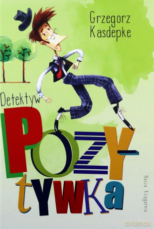 Detektyw Pozytywka - Grzegorz Kasdepke [KSIĄŻKA]