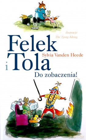 Do zobaczenia. Felek i Tola - Sylvia VandenHeede [KSIĄŻKA]