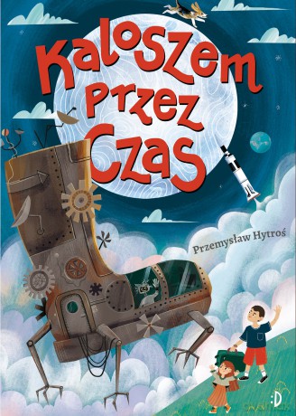 Kaloszem przez czas - Przemysław Hytroś [KSIĄŻKA]