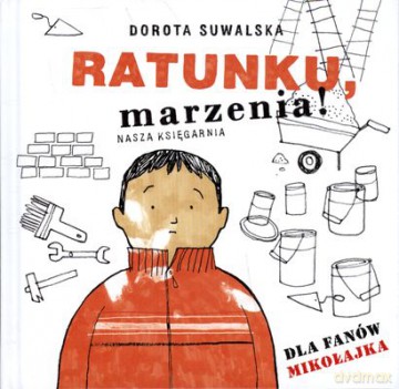 Ratunku Marzenia (twarda) - Dorota Suwalska [KSIĄŻKA]