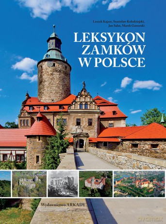 Leksykon zamków w Polsce - Leszek Kajzer, Stanisław Kołodziejski, Jan Salm [KSIĄŻKA]