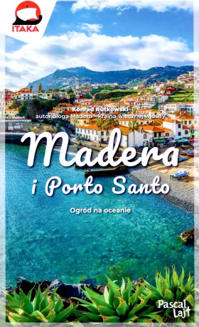 Madera i Porto Santo. Pascal Lajt - Konrad Rutkowski [KSIĄŻKA]