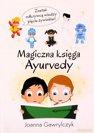 Magiczna księga Ayurvedy - Joanna Gawrylczyk [KSIĄŻKA]