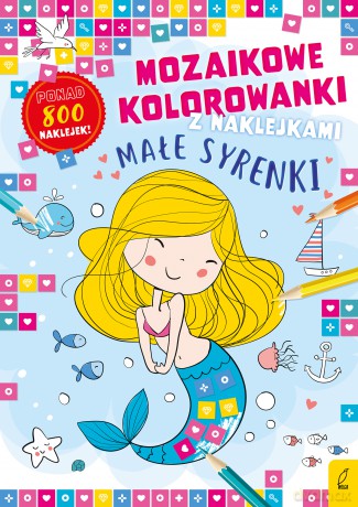 Małe syrenki. Mozaikowe kolorowanki [KSIĄŻKA]