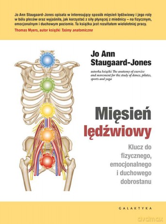 Mięsień lędźwiowy. Klucz do fizycznego, emocjonalnego i duchowego dobrostanu - Jo Ann Staugaard-Jones [KSIĄŻKA]
