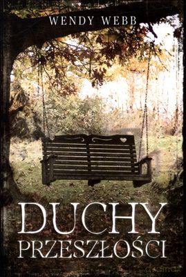 Duchy Przeszłości - Wendy Webb [KSIĄŻKA]