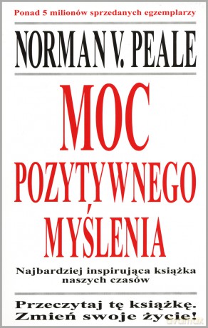 Moc pozytywnego myślenia - Norman Vincent Peale [KSIĄŻKA]
